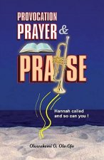 Provocation, Prayer and Praise