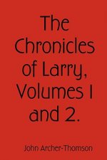 Chronicles of Larry, Volumes 1 and 2.