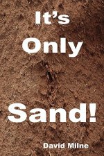 It's Only Sand!