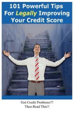 101 Powerful Tips for Legally Improving Your Credit Score