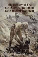 History of the 6th (service) Battalion Lincolnshire Regiment 1914 - 1919