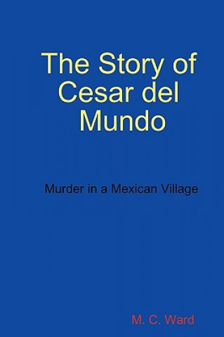 Story of Cesar Del Mundo