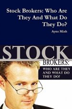 Stock Brokers: Who Are They And What Do They Do?