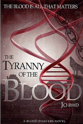 Tyranny of the Blood