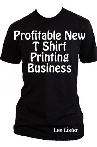 Profitable New T Shirt Printing Business