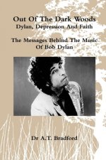 Out of the Dark Woods - Dylan, Depression and Faith