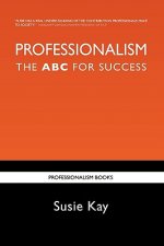 Professionalism: The ABC for Success