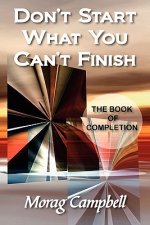 Don't Start What You Can't Finish