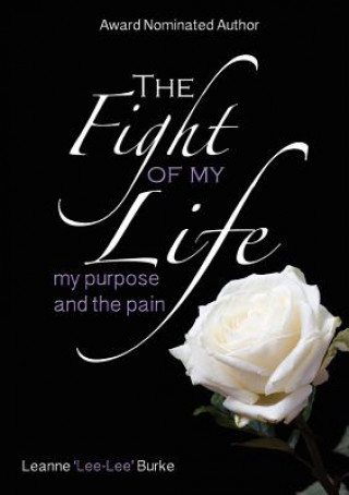 Fight of My Life...My Purpose and the Pain