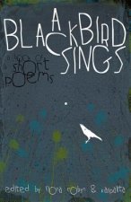 Blackbird Sings: a Book of Short Poems