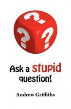 Ask a Stupid Question!