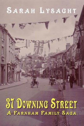 37 Downing Street - A Farnham Family Saga