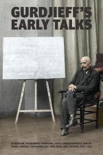 Gurdjieff's Early Talks 1914-1931