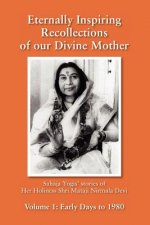 Eternally Inspiring Recollections of Our Divine Mother, Volume 1