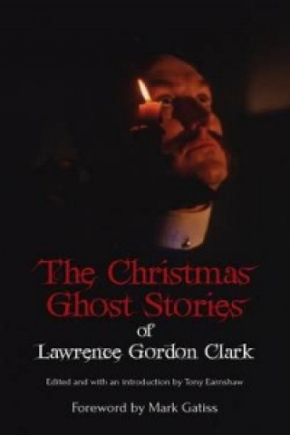 Christmas Ghost Stories of Lawrence Gordon Clark