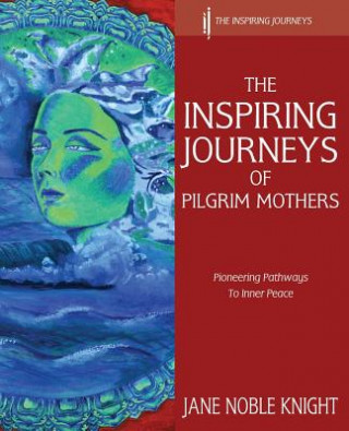 Inspiring Journeys of Pilgrim Mothers
