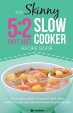 Skinny 5:2 Diet Slow Cooker Recipe Book