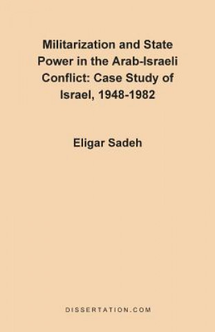 Militarization and State Power in the Arab-Israeli Conflict