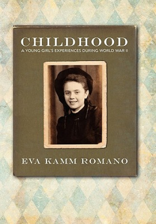 Childhood, A Young Girl's Experiences During World War II
