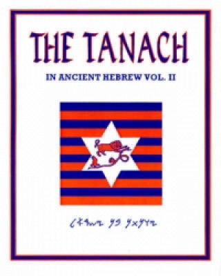 Tanach Vol. II: in Ancient Hebrew