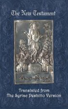 New Testament: A Literal Translation from the Syriac Peshitto Version
