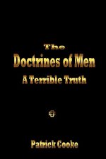 Doctrines of Men - A Terrible Truth