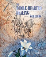 Whole-Hearted Healing Workbook