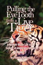 Pulling the Eyetooth of a Live Tiger