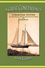 Great Conveniency - A Maritime History of the Passaic River, Hackensack River, and Newark Bay