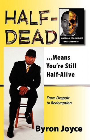 Half-Dead...Means You're Still Half Alive