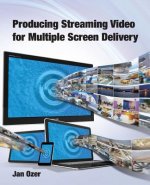 Producing Streaming Video for Multiple Screen Delivery