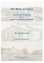 Book of Zgierz - An Eternal Memorial for a Jewish Community of Poland