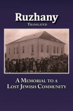 Translation of ROZANA - A MEMORIAL TO THE RUZHINOY JEWISH COMMUNITY