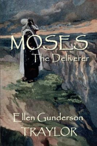 Moses - The Deliverer