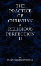 Practice of Christian and Religious Perfection Vol II