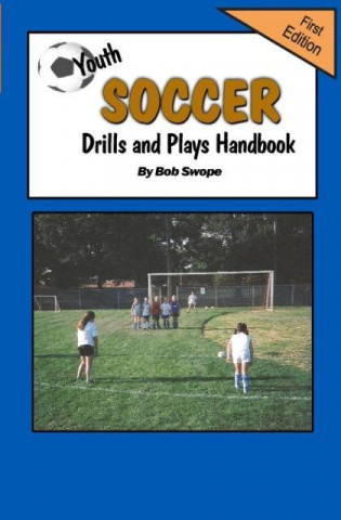 Youth Soccer Drills and Plays Handbook