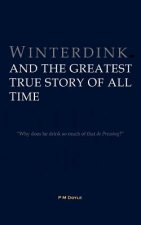 Winterdink and the Greatest True Story of All Time