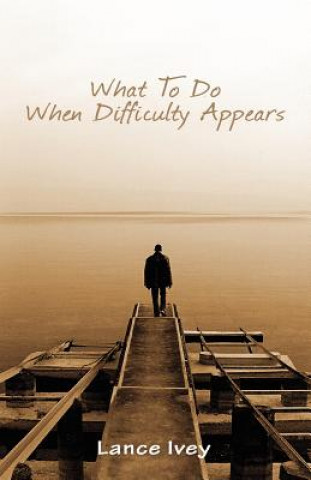 What to Do When Difficulty Appears