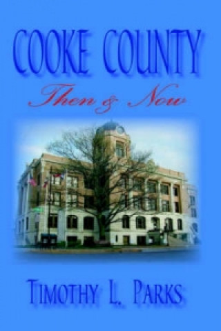 Cooke County Then & Now