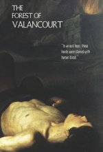 Forest of Valancourt; or, The Haunt of the Banditti