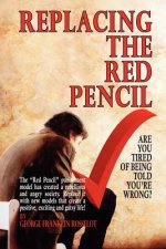 Replacing the Red Pencil - Are You Tired of Being Told You're Wrong?