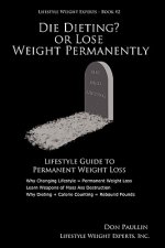 Dieting? or Lose Weight Permanently