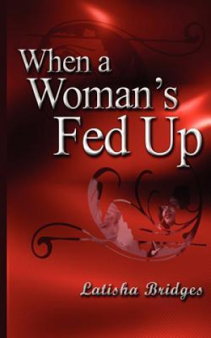 When A Woman's Fed Up