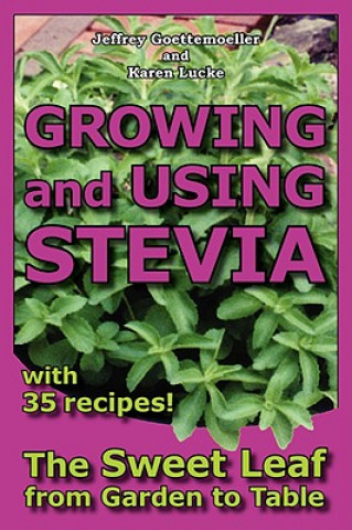 Growing and Using Stevia (Karen Lucke)(Puha kötésű)