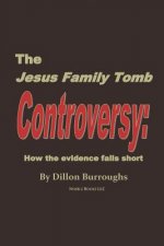 JESUS FAMILY TOMB Controversy