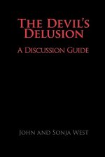 Devil's Delusion, A Discussion Guide