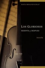 Gloriosos Sesenta Y Despues