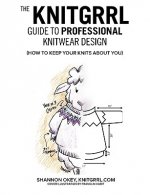 Knitgrrl Guide to Professional Knitwear Design
