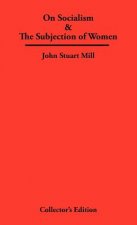 On Socialism & The Subjection of Women