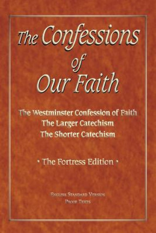 Confessions of Our Faith with ESV Proofs
